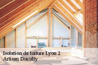 Isolation de toiture  lyon-2-69002 Artisan Duculty